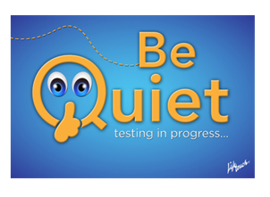 Picture of Be Quiet Testing Poster 10" x 8"