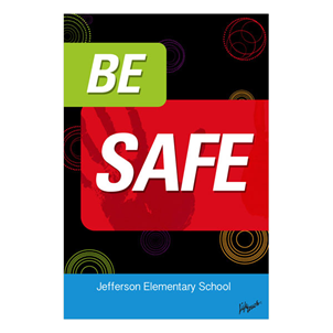 Picture of Be Safe Polystyrene Poster 12" x 18"